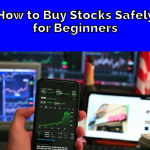 How to Buy Stocks Safely for Beginners