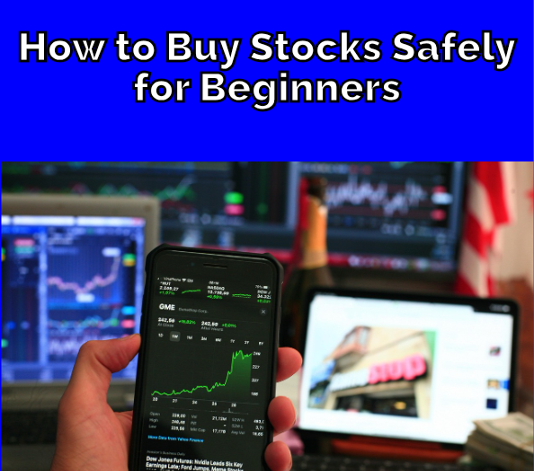 How to Buy Stocks Safely for Beginners