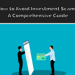 How to Avoid Investment Scams: A Comprehensive Guide